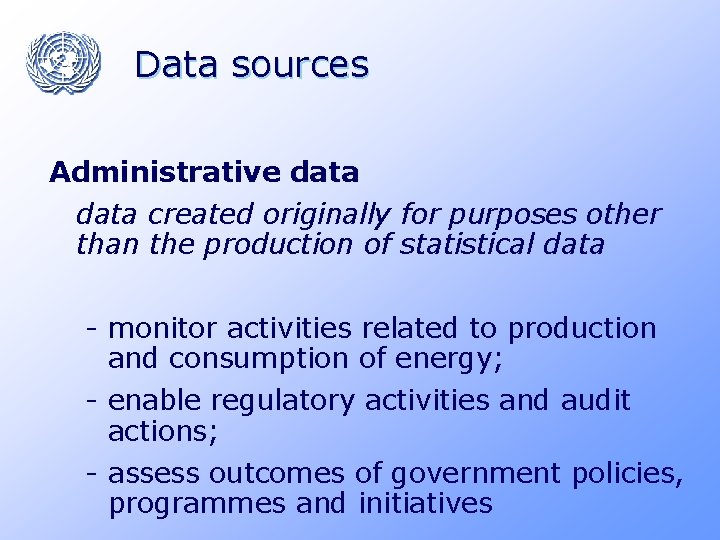 Data sources Administrative data created originally for purposes other than the production of statistical