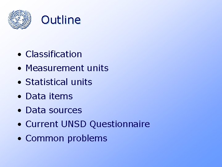 Outline • Classification • Measurement units • Statistical units • Data items • Data