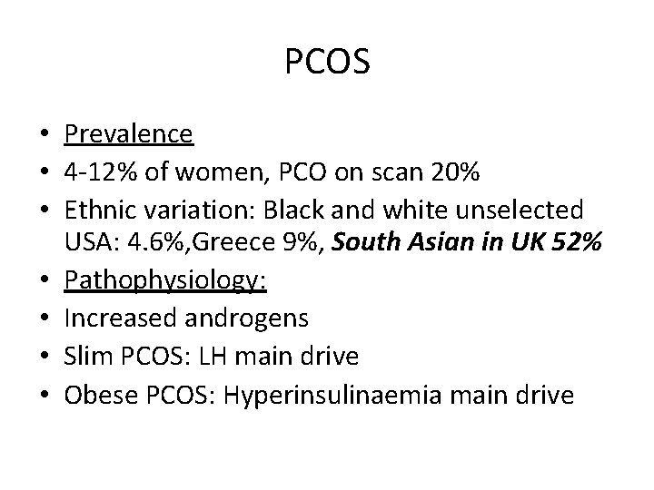 PCOS • Prevalence • 4 -12% of women, PCO on scan 20% • Ethnic