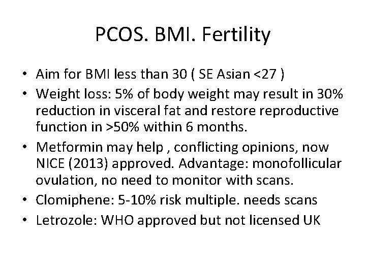 PCOS. BMI. Fertility • Aim for BMI less than 30 ( SE Asian <27