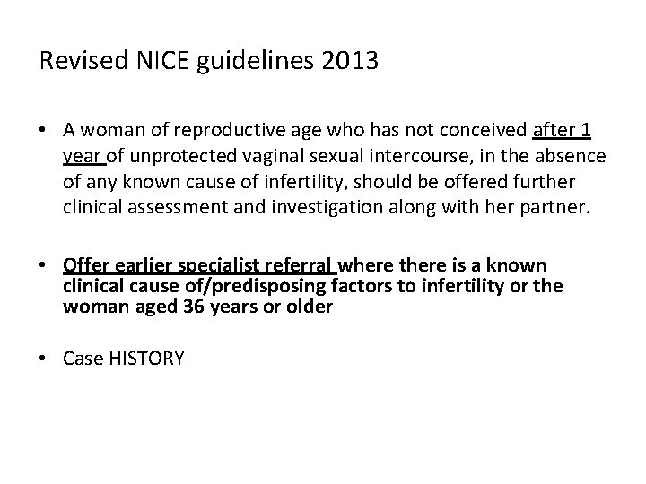 Revised NICE guidelines 2013 • A woman of reproductive age who has not conceived