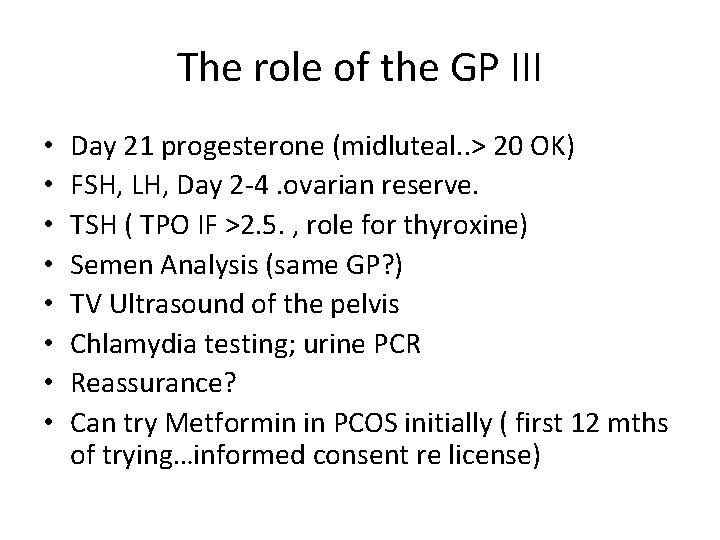 The role of the GP III • • Day 21 progesterone (midluteal. . >
