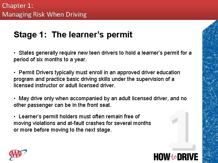 Chapter 1: Managing Risk When Driving Stage 1: The learner’s permit • States generally