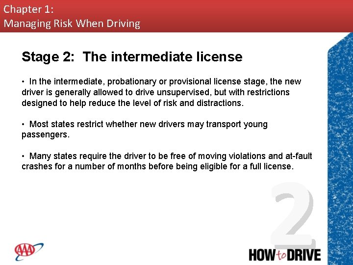 Chapter 1: Managing Risk When Driving Stage 2: The intermediate license • In the