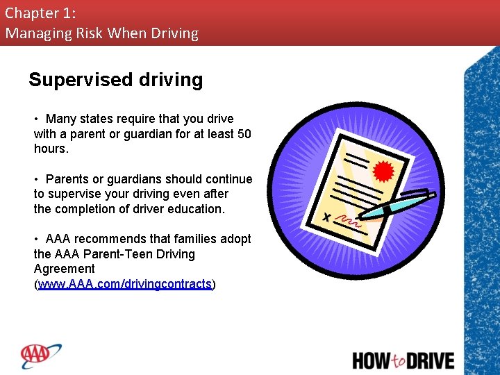 Chapter 1: Managing Risk When Driving Supervised driving • Many states require that you