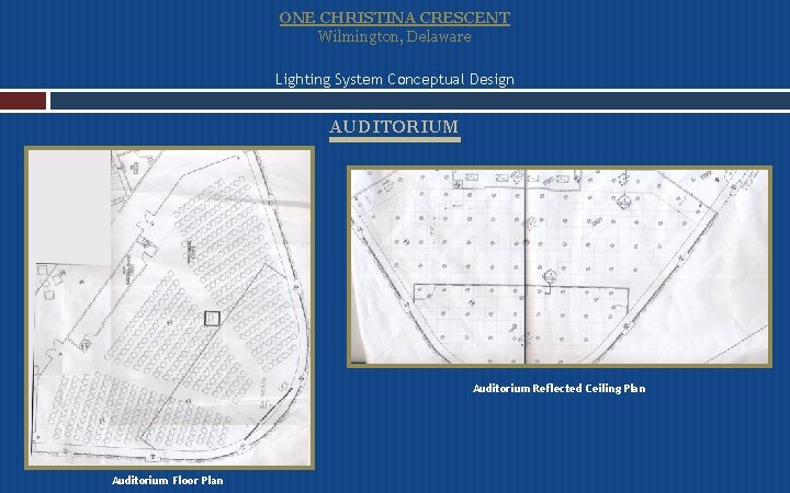 ONE CHRISTINA CRESCENT Wilmington, Delaware Lighting System Conceptual Design AUDITORIUM Auditorium Reflected Ceiling Plan