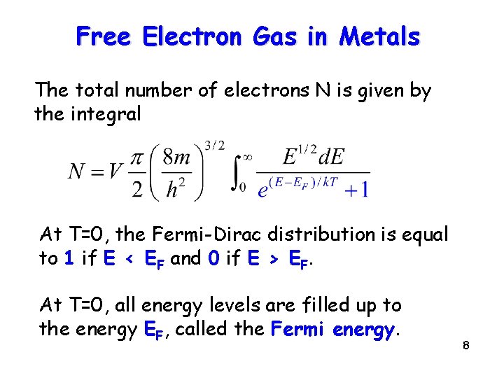 Free Electron Gas in Metals The total number of electrons N is given by