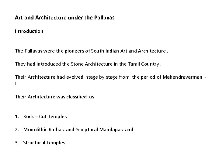 Art and Architecture under the Pallavas Introduction The Pallavas were the pioneers of South