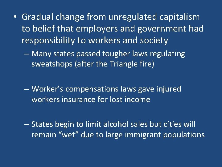  • Gradual change from unregulated capitalism to belief that employers and government had