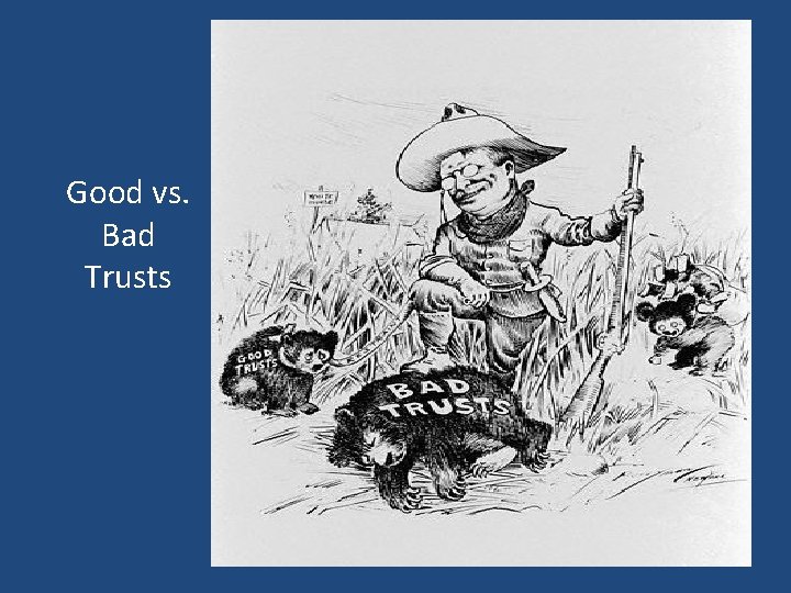 Good vs. Bad Trusts 