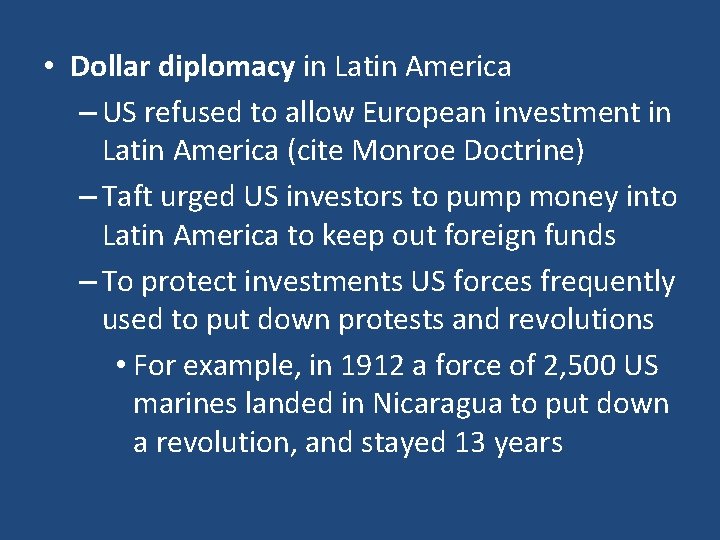  • Dollar diplomacy in Latin America – US refused to allow European investment