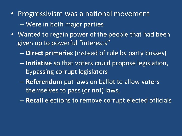  • Progressivism was a national movement – Were in both major parties •