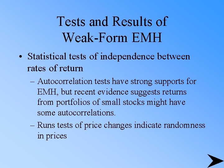 Tests and Results of Weak-Form EMH • Statistical tests of independence between rates of