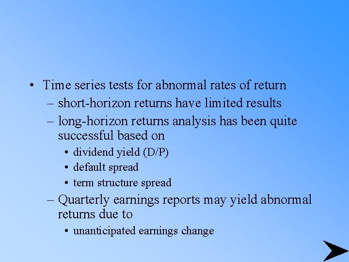  • Time series tests for abnormal rates of return – short-horizon returns have