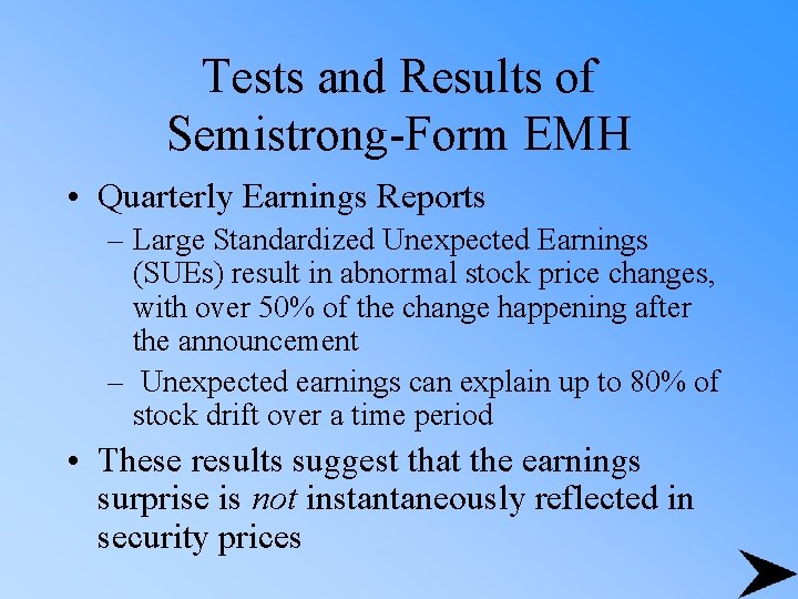 Tests and Results of Semistrong-Form EMH • Quarterly Earnings Reports – Large Standardized Unexpected
