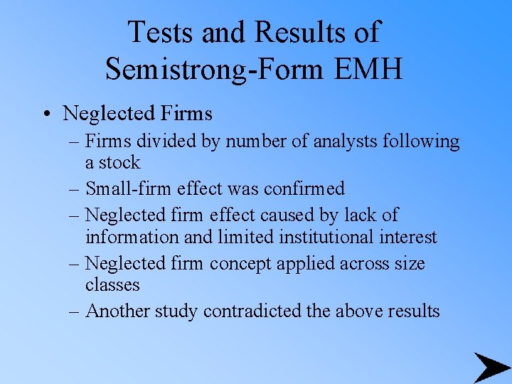 Tests and Results of Semistrong-Form EMH • Neglected Firms – Firms divided by number