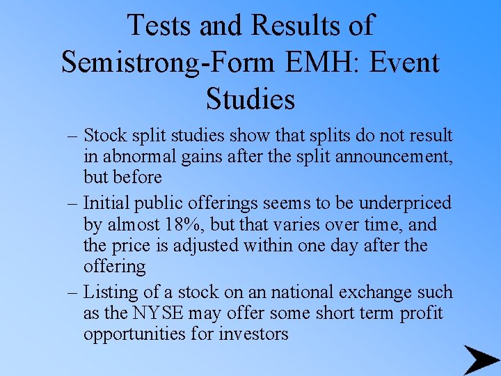 Tests and Results of Semistrong-Form EMH: Event Studies – Stock split studies show that