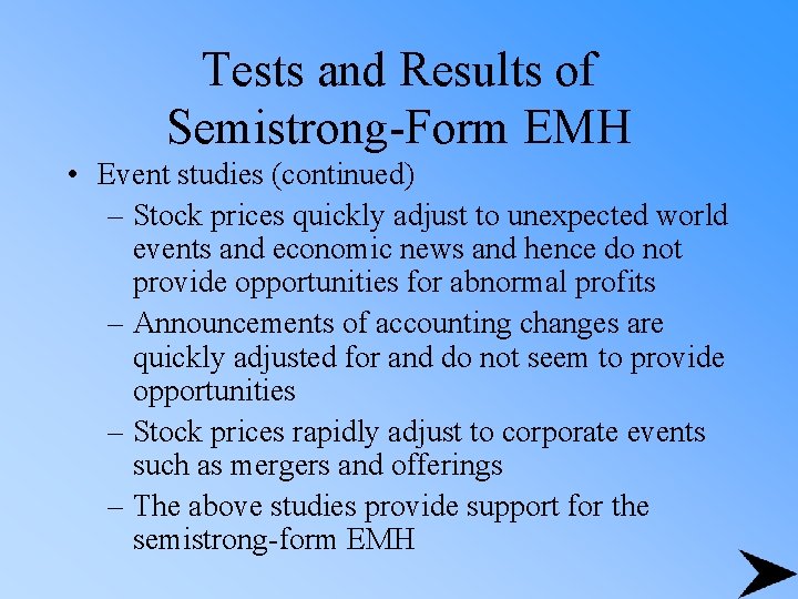 Tests and Results of Semistrong-Form EMH • Event studies (continued) – Stock prices quickly