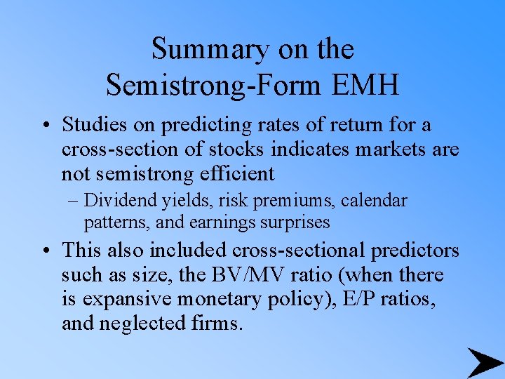 Summary on the Semistrong-Form EMH • Studies on predicting rates of return for a