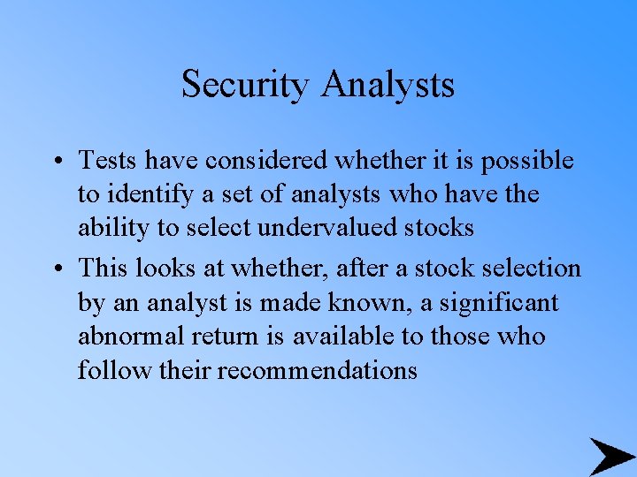 Security Analysts • Tests have considered whether it is possible to identify a set