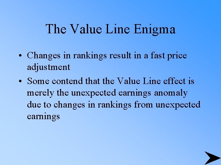 The Value Line Enigma • Changes in rankings result in a fast price adjustment