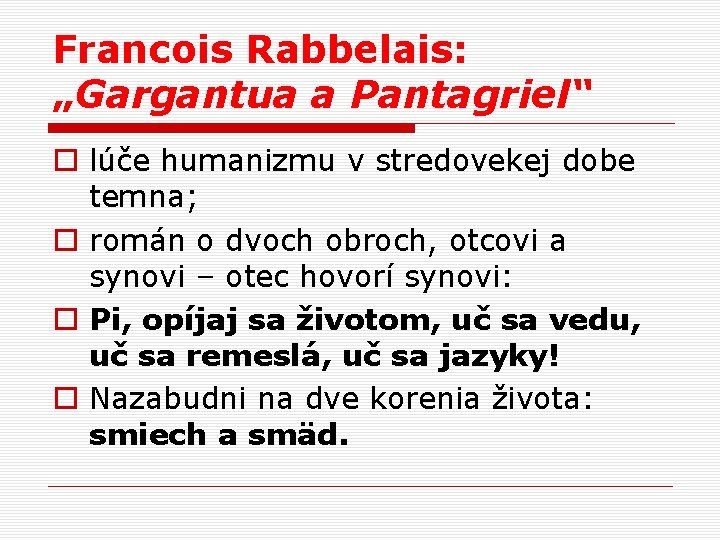 Francois Rabbelais: „Gargantua a Pantagriel“ o lúče humanizmu v stredovekej dobe temna; o román