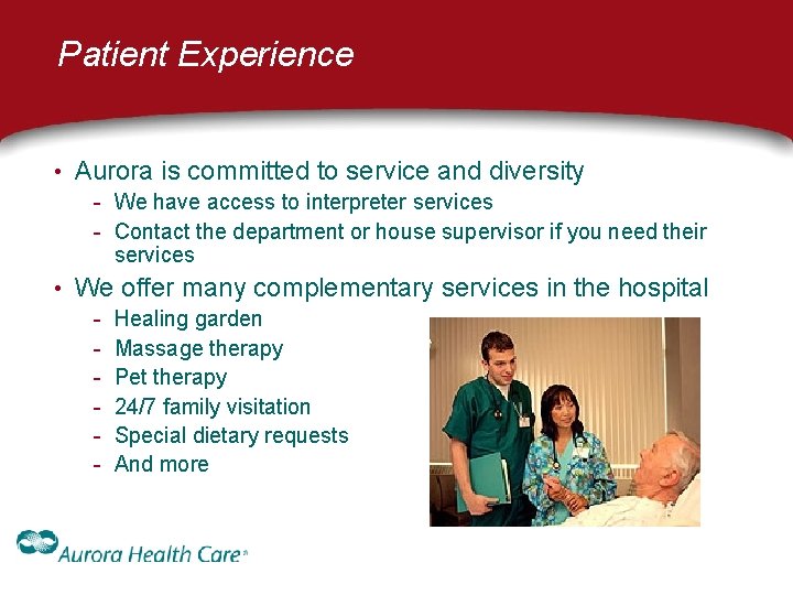 Patient Experience • Aurora is committed to service and diversity - We have access Patient Experience • Aurora is committed to service and diversity - We have access