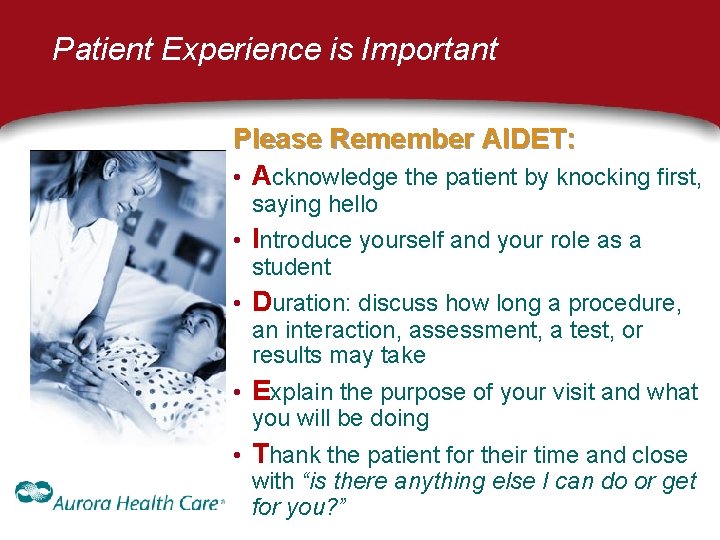 Patient Experience is Important Please Remember AIDET: • Acknowledge the patient by knocking first, Patient Experience is Important Please Remember AIDET: • Acknowledge the patient by knocking first,