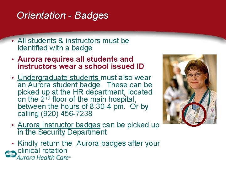 Orientation - Badges • All students & instructors must be • • identified with Orientation - Badges • All students & instructors must be • • identified with