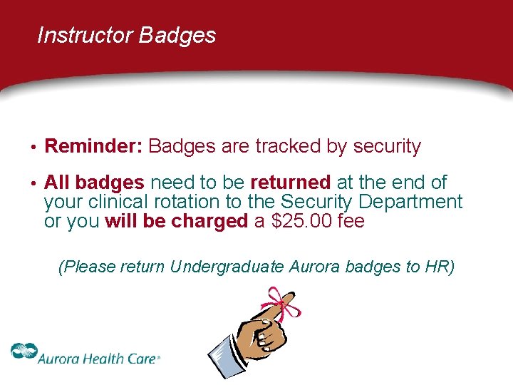 Instructor Badges • Reminder: Badges are tracked by security • All badges need to Instructor Badges • Reminder: Badges are tracked by security • All badges need to