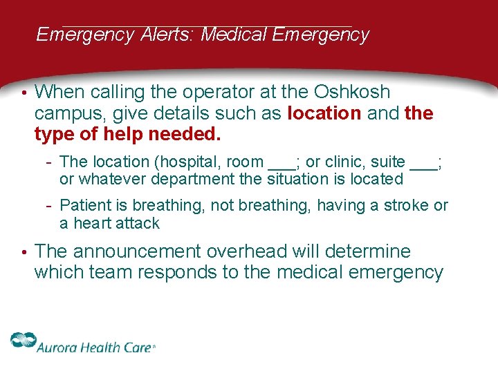 Emergency Alerts: Medical Emergency • When calling the operator at the Oshkosh campus, give Emergency Alerts: Medical Emergency • When calling the operator at the Oshkosh campus, give