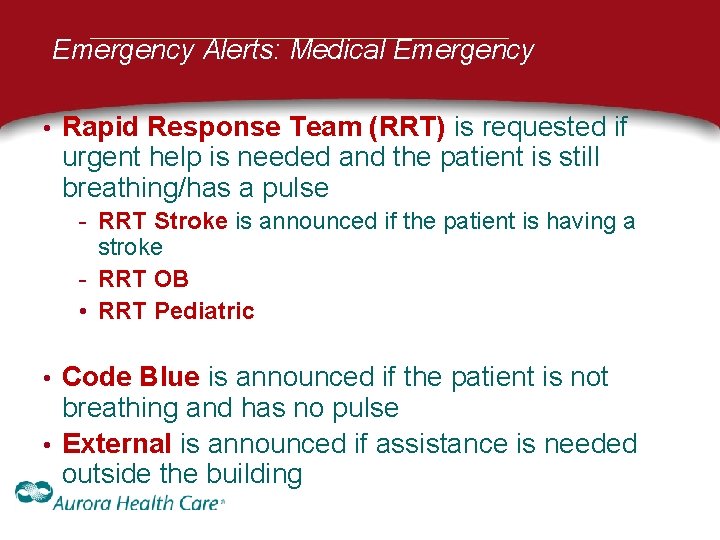 Emergency Alerts: Medical Emergency • Rapid Response Team (RRT) is requested if urgent help Emergency Alerts: Medical Emergency • Rapid Response Team (RRT) is requested if urgent help