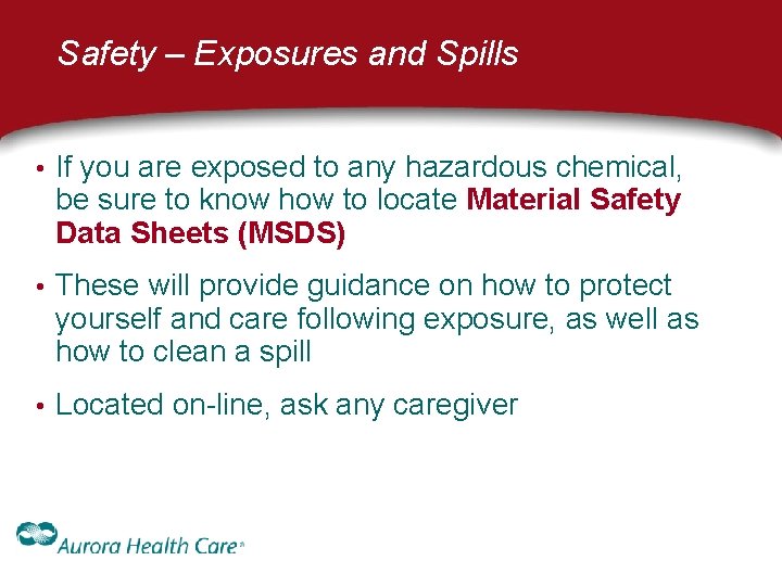 Safety – Exposures and Spills • If you are exposed to any hazardous chemical, Safety – Exposures and Spills • If you are exposed to any hazardous chemical,