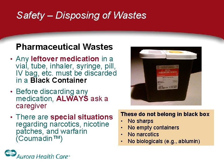 Safety – Disposing of Wastes Pharmaceutical Wastes • Any leftover medication in a vial, Safety – Disposing of Wastes Pharmaceutical Wastes • Any leftover medication in a vial,