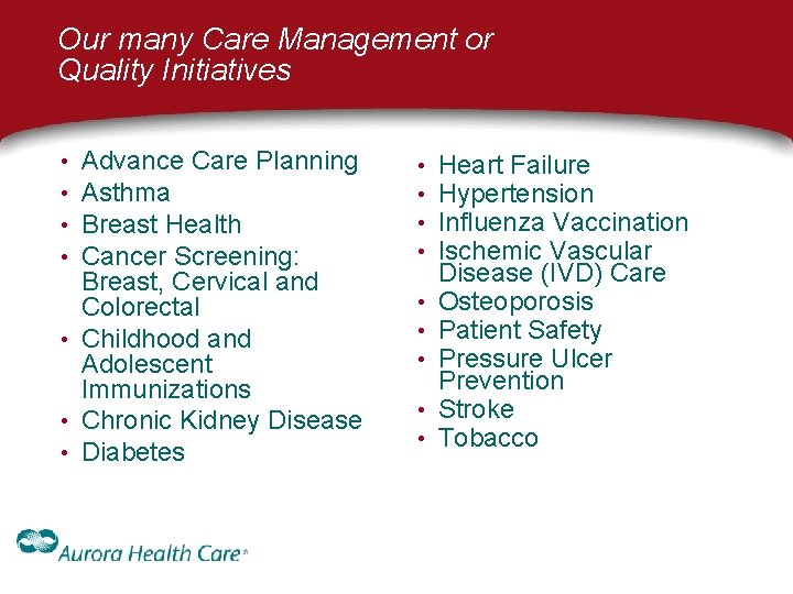 Our many Care Management or Quality Initiatives Advance Care Planning Asthma Breast Health Cancer Our many Care Management or Quality Initiatives Advance Care Planning Asthma Breast Health Cancer