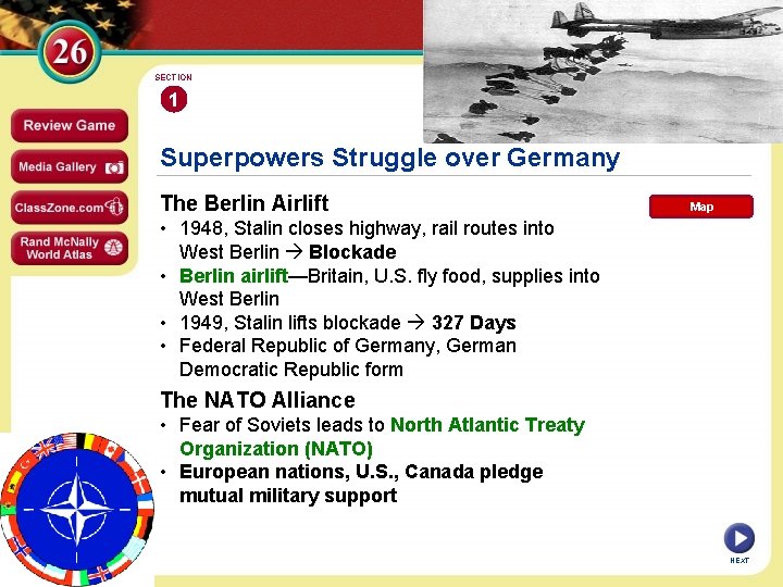 SECTION 1 Superpowers Struggle over Germany The Berlin Airlift Map • 1948, Stalin closes