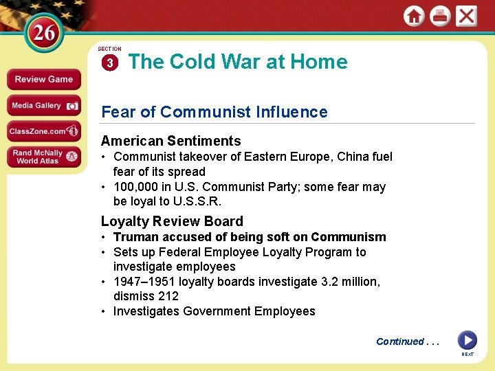 SECTION 3 The Cold War at Home Fear of Communist Influence American Sentiments •