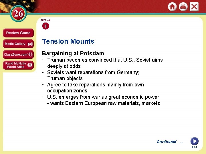 SECTION 1 Tension Mounts Bargaining at Potsdam • Truman becomes convinced that U. S.