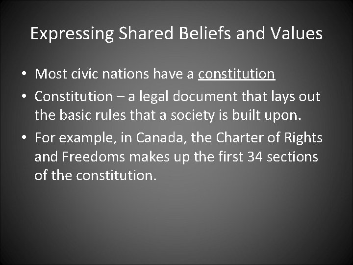 Expressing Shared Beliefs and Values • Most civic nations have a constitution • Constitution Expressing Shared Beliefs and Values • Most civic nations have a constitution • Constitution