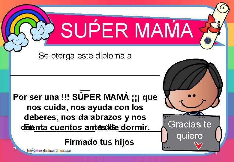 ´ ´ SUPER MAMA Se otorga este diploma a ________________ __ Por ser una ´ ´ SUPER MAMA Se otorga este diploma a ________________ __ Por ser una