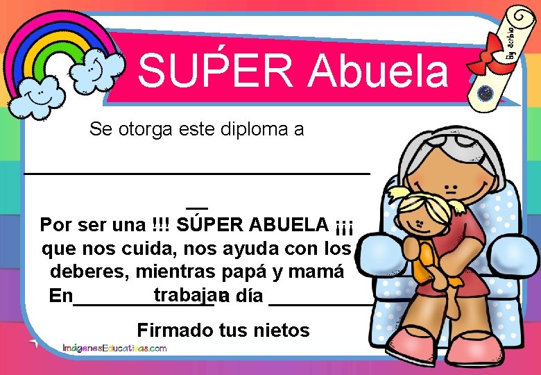 ´ SUPER Abuela Se otorga este diploma a ________________ __ Por ser una !!!