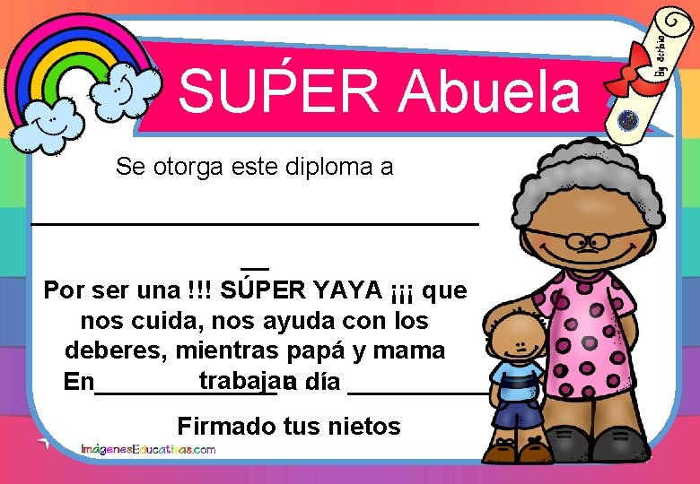 ´ SUPER Abuela Se otorga este diploma a ________________ __ Por ser una !!!