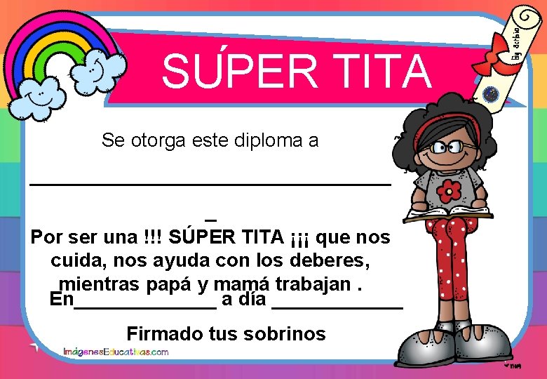 ´ SUPER TITA Se otorga este diploma a _________________ _ Por ser una !!! ´ SUPER TITA Se otorga este diploma a _________________ _ Por ser una !!!