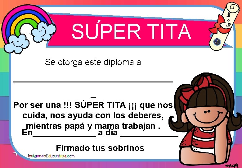 ´ SUPER TITA Se otorga este diploma a _________________ _ Por ser una !!!