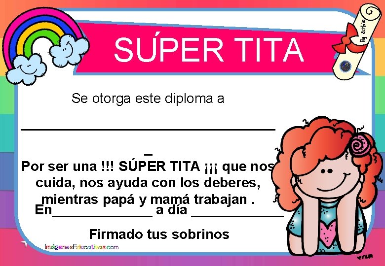 ´ SUPER TITA Se otorga este diploma a _________________ _ Por ser una !!!