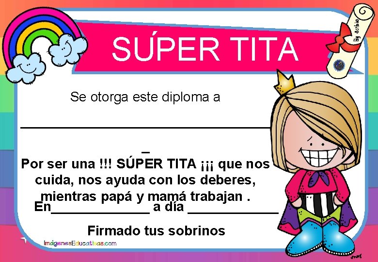 ´ SUPER TITA Se otorga este diploma a _________________ _ Por ser una !!!