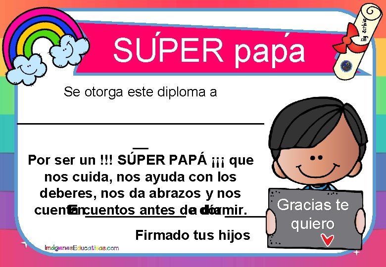 ´ ´ SUPER papa Se otorga este diploma a ________________ __ Por ser un ´ ´ SUPER papa Se otorga este diploma a ________________ __ Por ser un