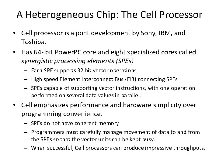 A Heterogeneous Chip: The Cell Processor • Cell processor is a joint development by