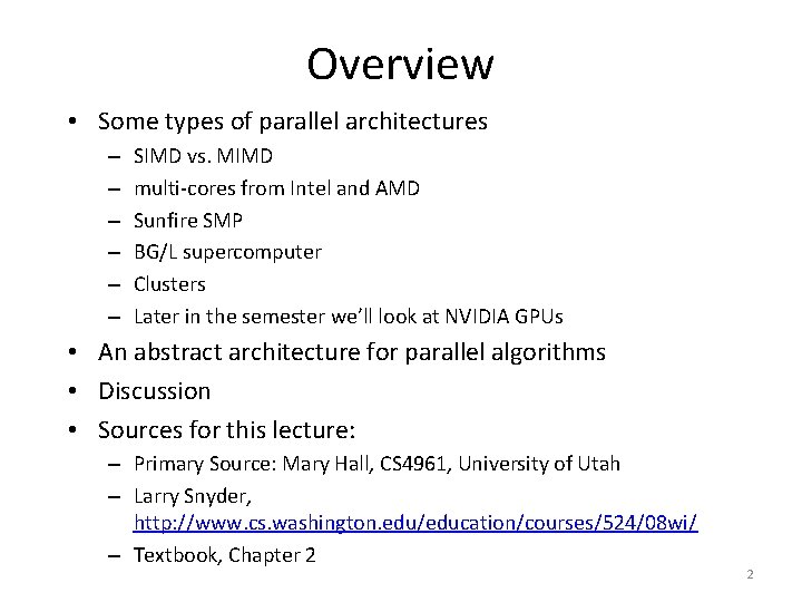 Overview • Some types of parallel architectures – – – SIMD vs. MIMD multi-cores