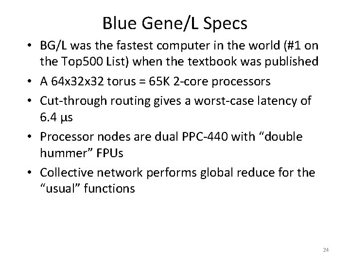 Blue Gene/L Specs • BG/L was the fastest computer in the world (#1 on